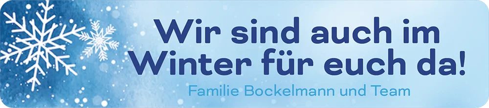 Wir sind auch im Winter für Euch da